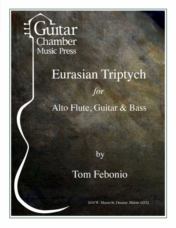Eurasian Triptych for Alto Flute, Guitar & Bass